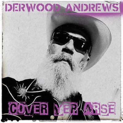 Derwood Andrews — Cover Yer Arse Signed Bundle