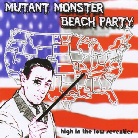 Mutant Monster Beach Party - High in the low seventies