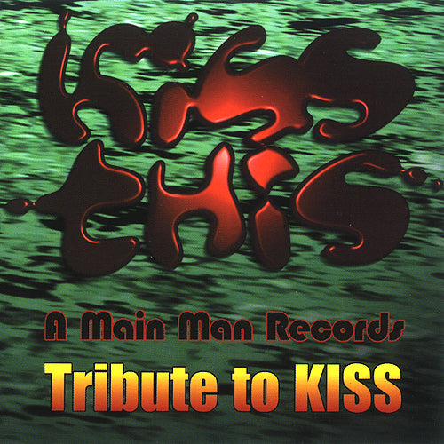 Kiss This -A Mainman Tribute To Kiss