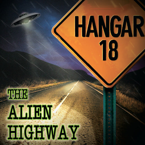 Hangar 18 - The Alien Highway
