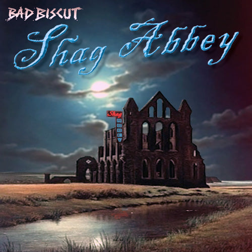 Bad Biscut - Shag Abbey