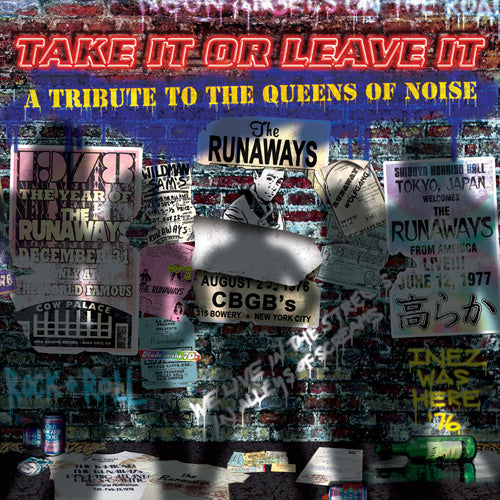 Take It Or Leave It - A Tribute To The Queens Of Noise: The Runaways