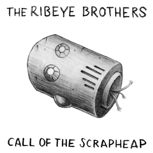 The Ribeye Brothers - Call of the Scrapheap