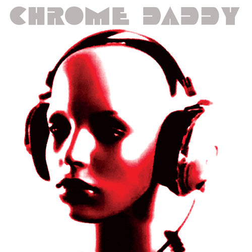 Chrome Daddy - Self Titled